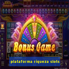 plataforma riqueza slots